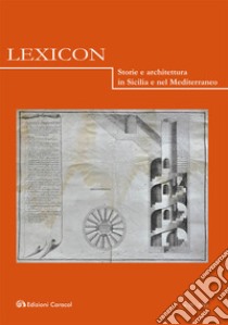 Lexicon. Storie e architettura in Sicilia e nel Mediterraneo (2019). Vol. 29 libro