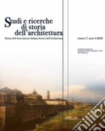 Studi e ricerche di storia dell'architettura (2020). Vol. 7 libro