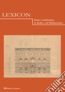 Lexicon. Storie e architettura in Sicilia e nel Mediterraneo (2021). Vol. 32 libro