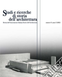 Studi e ricerche di storia dell'architettura (2021). Vol. 9 libro