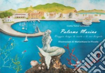 Palermo Marina. Viaggio lungo la costa e le sue borgate libro di Valvo Grimaldi Lietta