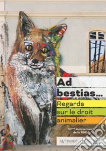 Ad bestias... Regards sur le droit animalier libro di Maillard N. (cur.); Perrot X. (cur.)