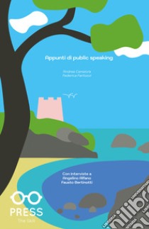 Appunti di public speaking libro di Camaiora Andrea; Fantozzi Federica