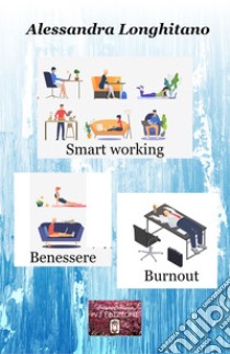 Smart working, benessere, burnout libro di Longhitano Alessandra