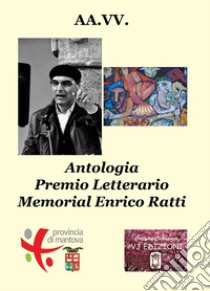 Antologia Premio letterario memorial Enrico Ratti libro