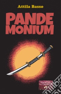 Pandemonium libro di Basso Attila