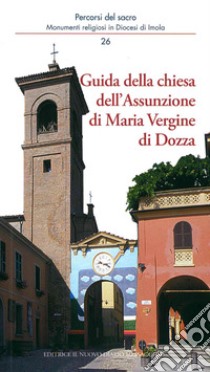 Guida della chiesa dell'Assunzione di Maria Vergine di Dozza libro di Tortolani Giacinto; Violi Marco