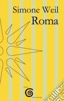 Roma libro di Weil Simone; Trentadue M. (cur.)