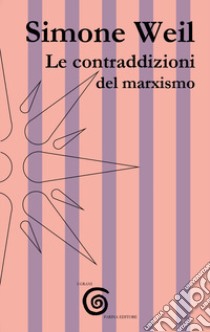 Le contraddizioni del marxismo libro di Weil Simone