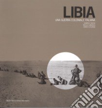 Libia. Una guerra coloniale italiana libro di Bassi Gabriele; Labanca Nicola; Sturani Enrico