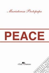 Peace libro di Protopapa Mariateresa