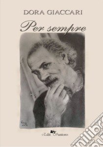 Per sempre libro di Giaccari Dora