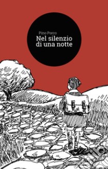 Nel silenzio di una notte libro di Porco Giuseppe