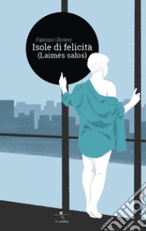 Isole di felicità (laimes salos) libro di Ulivieri Fabrizio