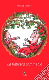 La fiabesca commedia libro di Mininno Michela