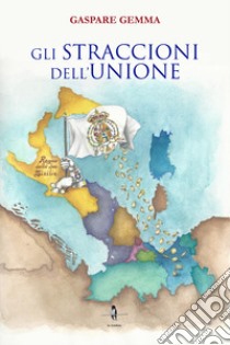 Gli straccioni dell'unione libro di Gemma Gaspare