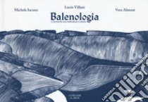 Balenologia. I cetacei da Ismaele a oggi libro di Iacono Michele; Almont Vero