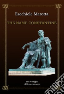 The name Constantine libro di Marotta Ezechiele