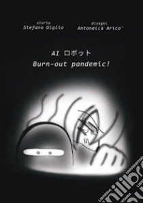 Al Burn-out pandemic! libro di Giglio Stefano
