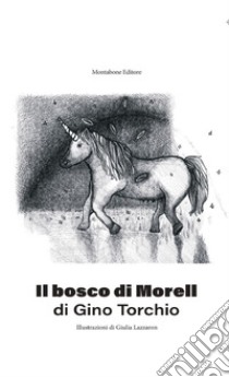 Il bosco di Morell libro di Torchio Gino