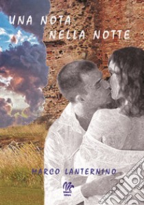 Una nota nella notte libro di Lanternino Marco