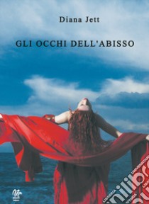 Gli occhi dell'abisso libro di Jett Diana