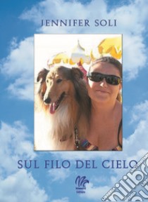 Sul filo del cielo libro di Soli Jennifer