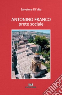 Antonino Franco, prete sociale libro di Di Vita Salvatore