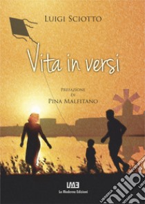 Vita in versi libro di Sciotto Luigi