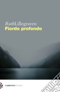 Fiordo profondo libro di Lillegraven Ruth