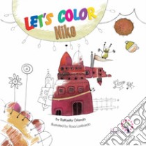 Let's color Niko. Ediz. italiana e inglese libro di Orlando Raffaella