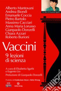 Vaccini. 9 lezioni di scienza. Con DVD video libro di Sgarbi E. (cur.); Lio E. (cur.)