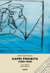 Capri proibita (1909-1959) libro di Pautasso Guido Andrea