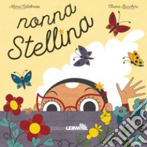 Nonna stellina. Ediz. illustrata libro di Calabrese Maria