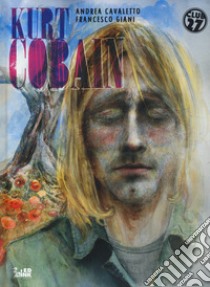 Kurt Cobain libro di Cavaletto Andrea; Giani Francesco