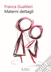Materni dettagli libro di Gualtieri Franca