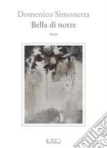 Bella di notte libro di Simonetta Domenico