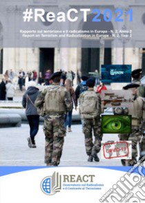 #ReaCT2020. Rapporto sul terrorismo e il radicalismo in Europa. Vol. 2 libro di Bertolotti C. (cur.); Sulmoni C. (cur.)