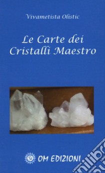 Le Carte dei Cristalli Maestro. Con 32 Carte libro di Vivametista Olistic