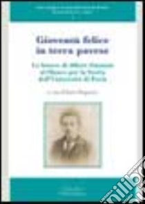 Gioventù felice in terra pavese. Le lettere di Albert Einstein al Museo per la storia dell'Università di Pavia libro di Fregonese L. (cur.)