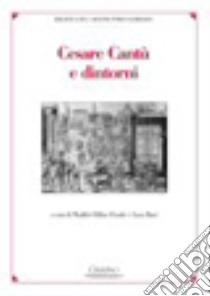 Cesare Cantù e dintorni libro di Dillon Wanke M. (cur.); Bani L. (cur.)