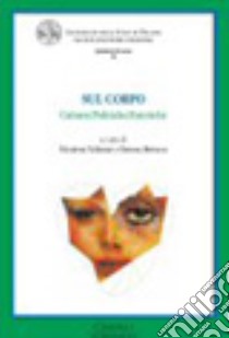 Sul corpo. Culture/politiche/estetiche. Con DVD libro