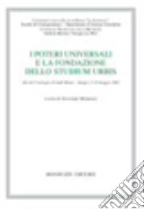 I poetri universali e la fondazione dello studium urbis. Il pontefice Bonifacio VIII dalla unam sanctam allo schiaffo di Anagni libro di Minnucci G. (cur.)