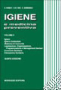 Igiene e medicina preventiva. Vol. 2: Igiene, igiene ambientale, medicina di comunità, legislazione, organizzazione, programmazione e management sanitari... libro di Barbuti Salvatore; Fara Gaetano Maria; Giammanco Giuseppe