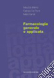 Farmacologia generale e applicata libro di Memo Maurizio; De Ponti Fabrizio; Eandi Mario