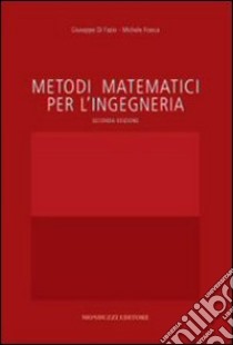 Metodi matematici per l'ingegneria libro di Di Fazio Giuseppe; Frasca Michele