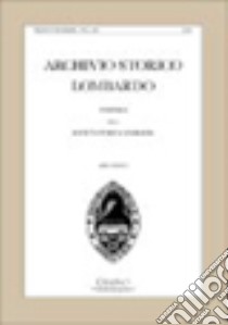 Archivio storico lombardo. Giornale della Società storica lombarda (2008). Vol. 134 libro