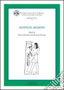 Egyptian archives libro di Piacentini P. (cur.); Orsenigo C. (cur.)