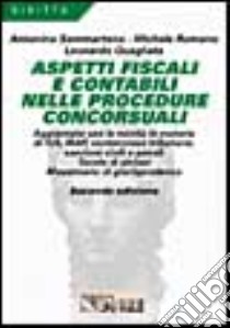 Aspetti fiscali e contabili nelle procedure concorsuali. Aggiornato con le novità 1998 in materia di IVA, Irap, contenzioso tributario... libro di Sammartano Antonino - Romano Michele - Quagliata Leonardo