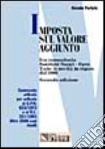 Imposta sul valore aggiunto. Commento al DPR 633/1972 e al DL 331/1993 libro di Portale Renato